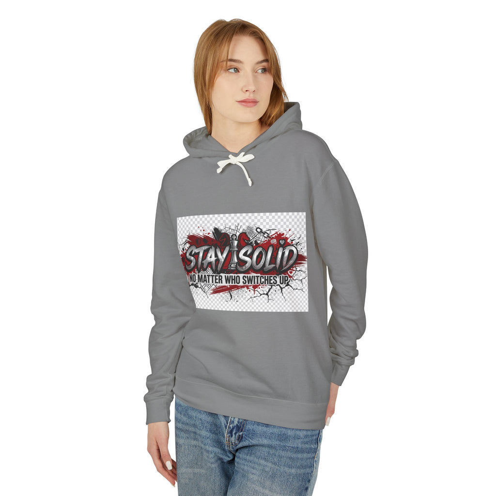 Stay Solid Hoodie — 'No Matter Who Switches Up' Graphic Pullover