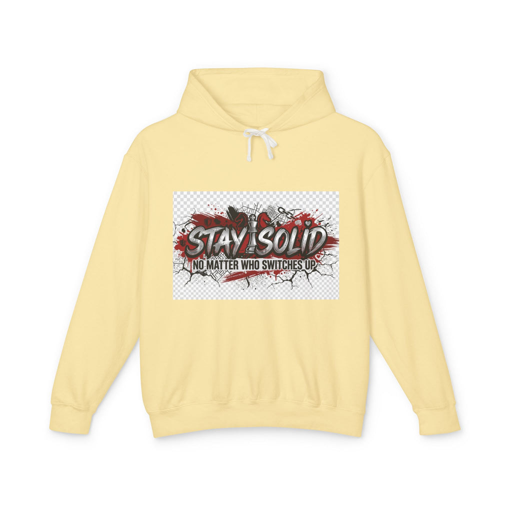 Stay Solid Hoodie — 'No Matter Who Switches Up' Graphic Pullover