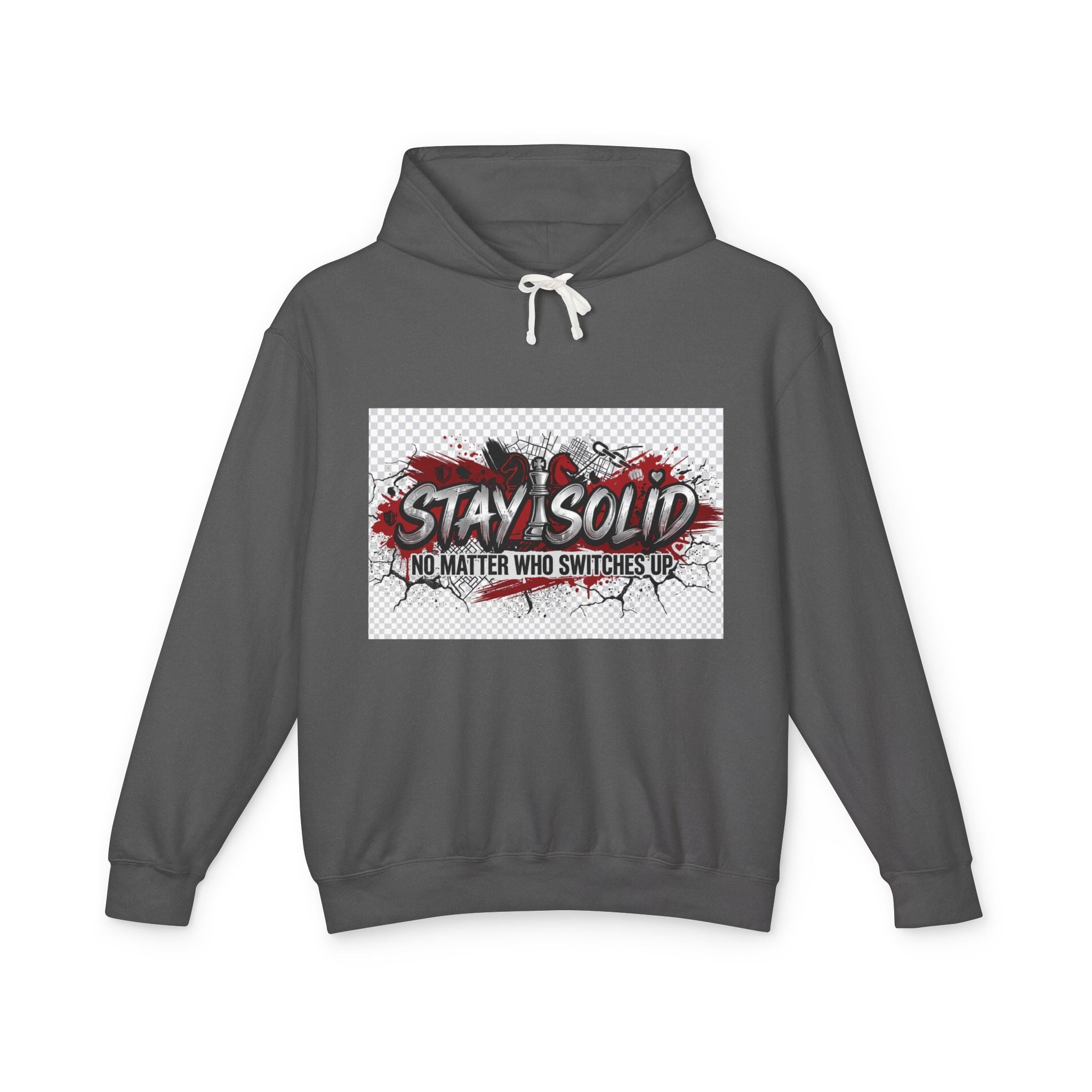 Stay Solid Hoodie — 'No Matter Who Switches Up' Graphic Pullover