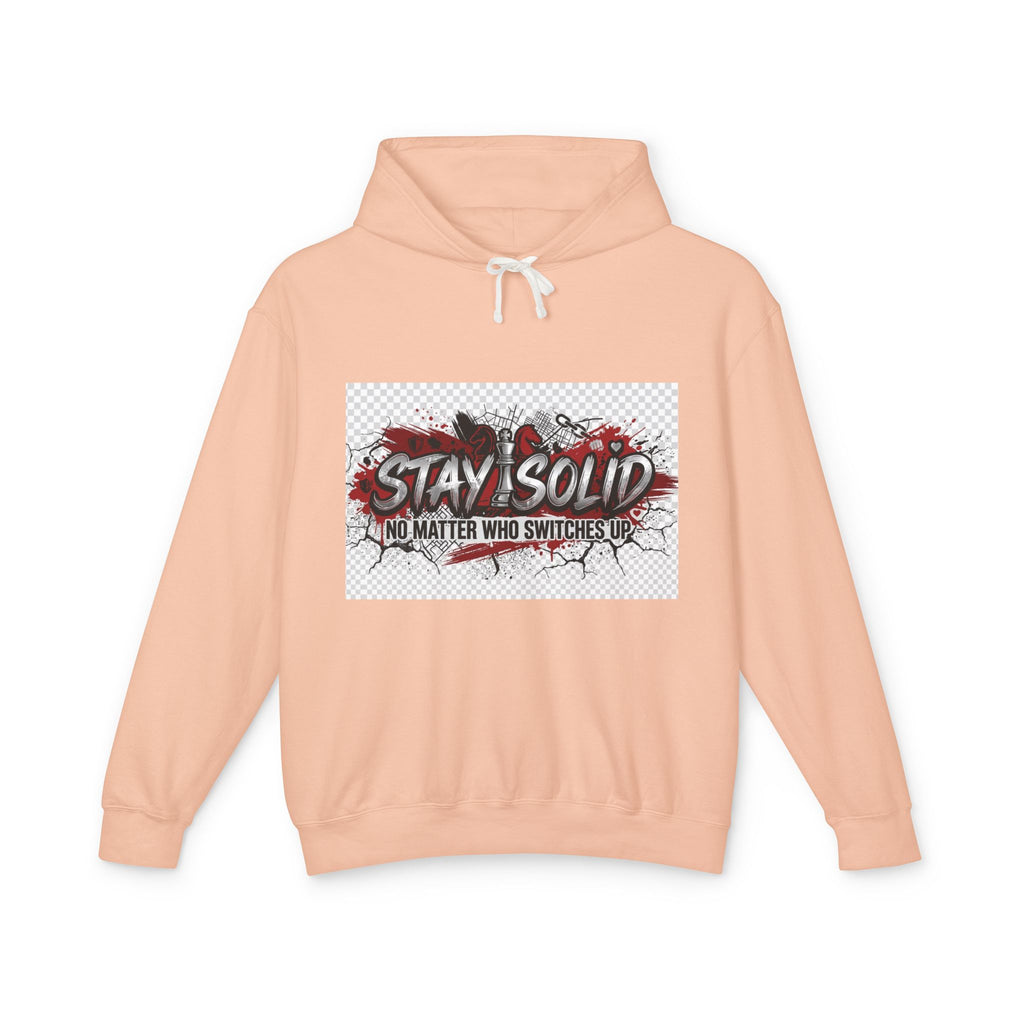 Stay Solid Hoodie — 'No Matter Who Switches Up' Graphic Pullover