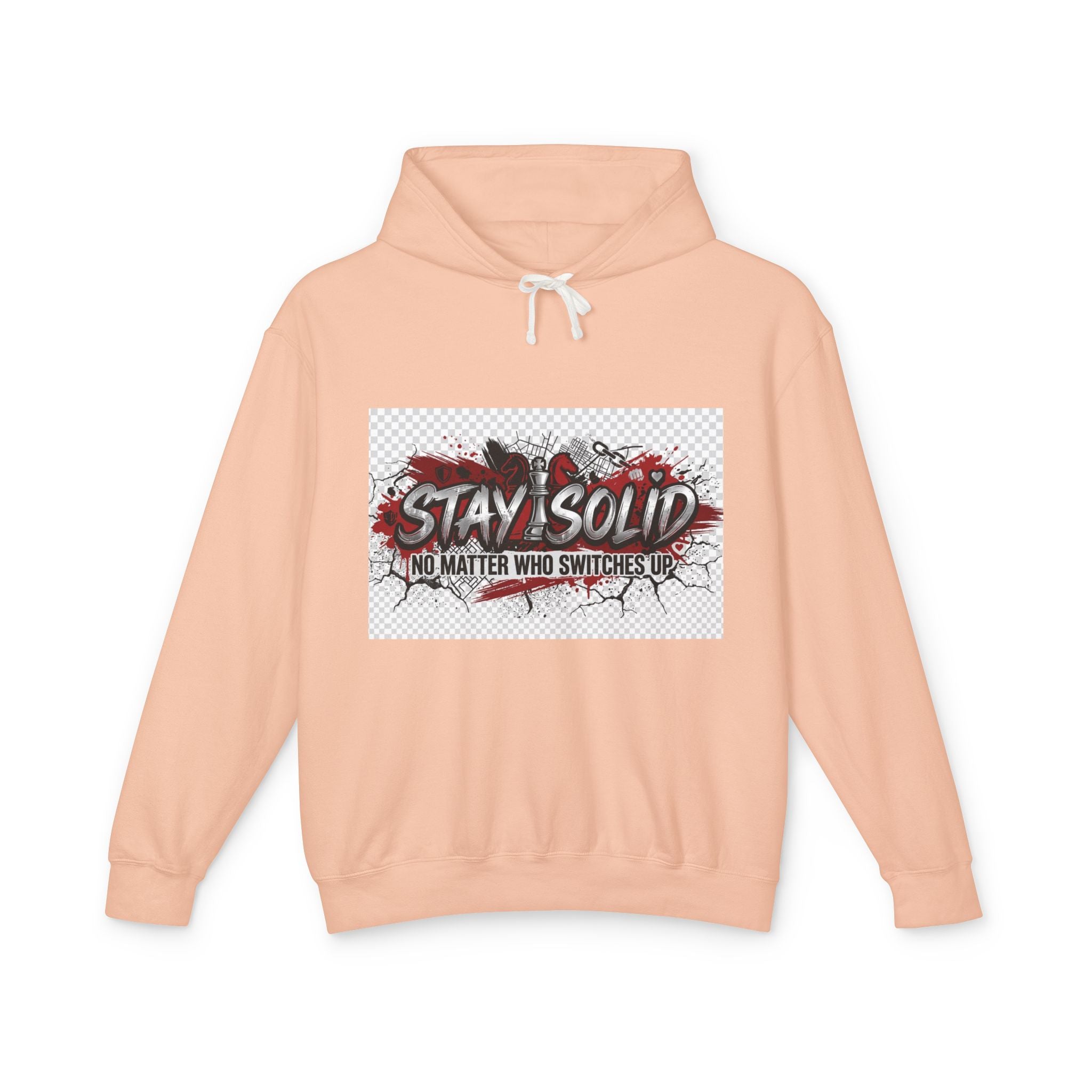 Stay Solid Hoodie — 'No Matter Who Switches Up' Graphic Pullover