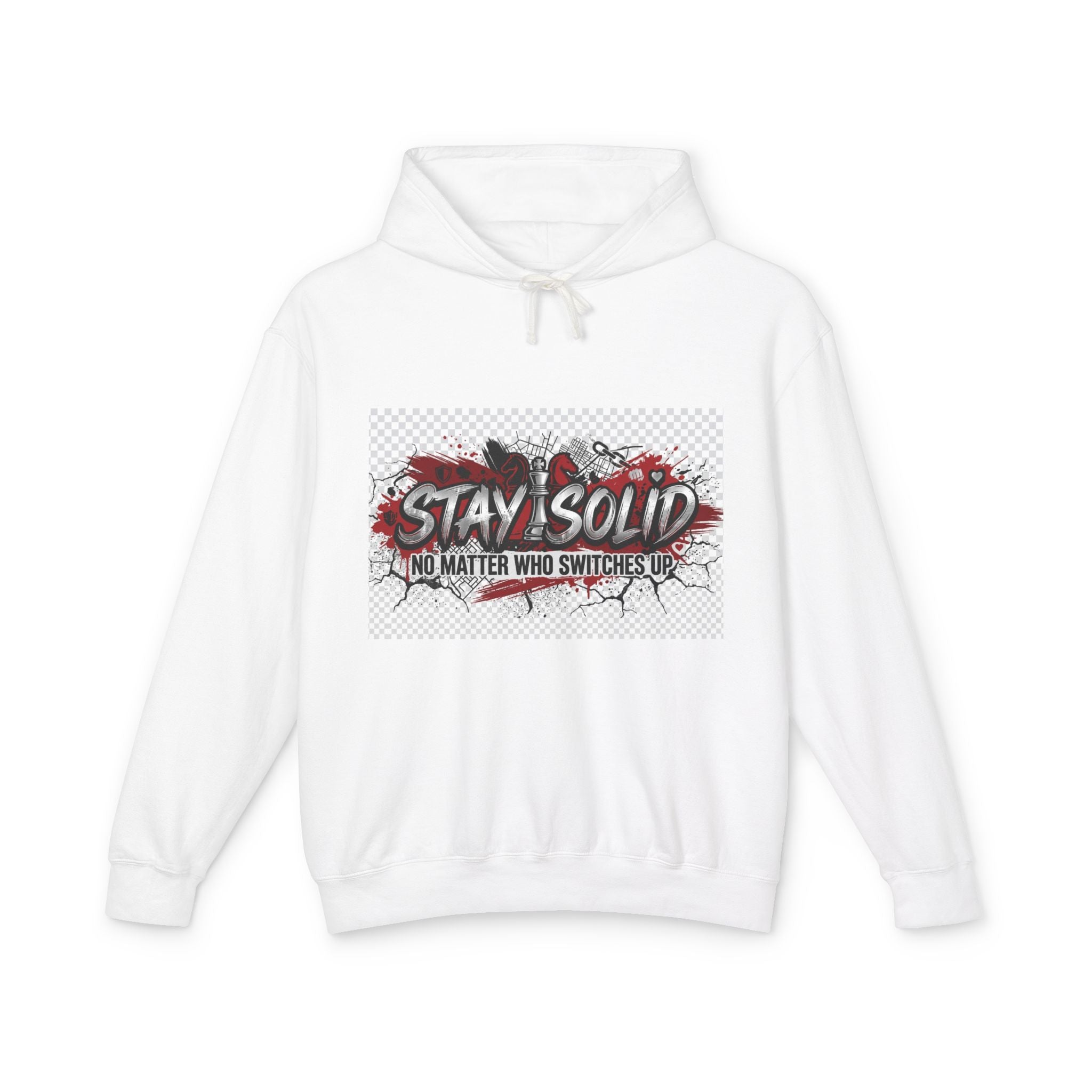 Stay Solid Hoodie — 'No Matter Who Switches Up' Graphic Pullover