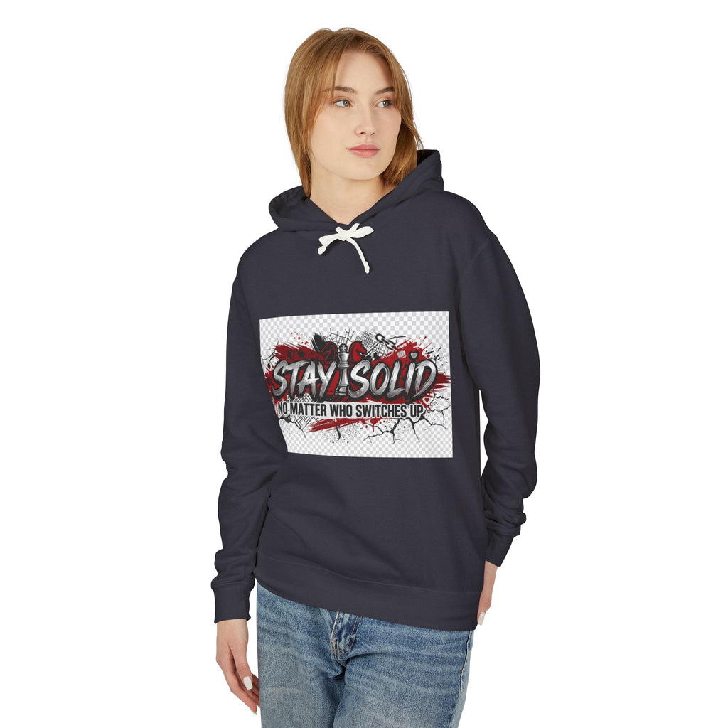 Stay Solid Hoodie — 'No Matter Who Switches Up' Graphic Pullover