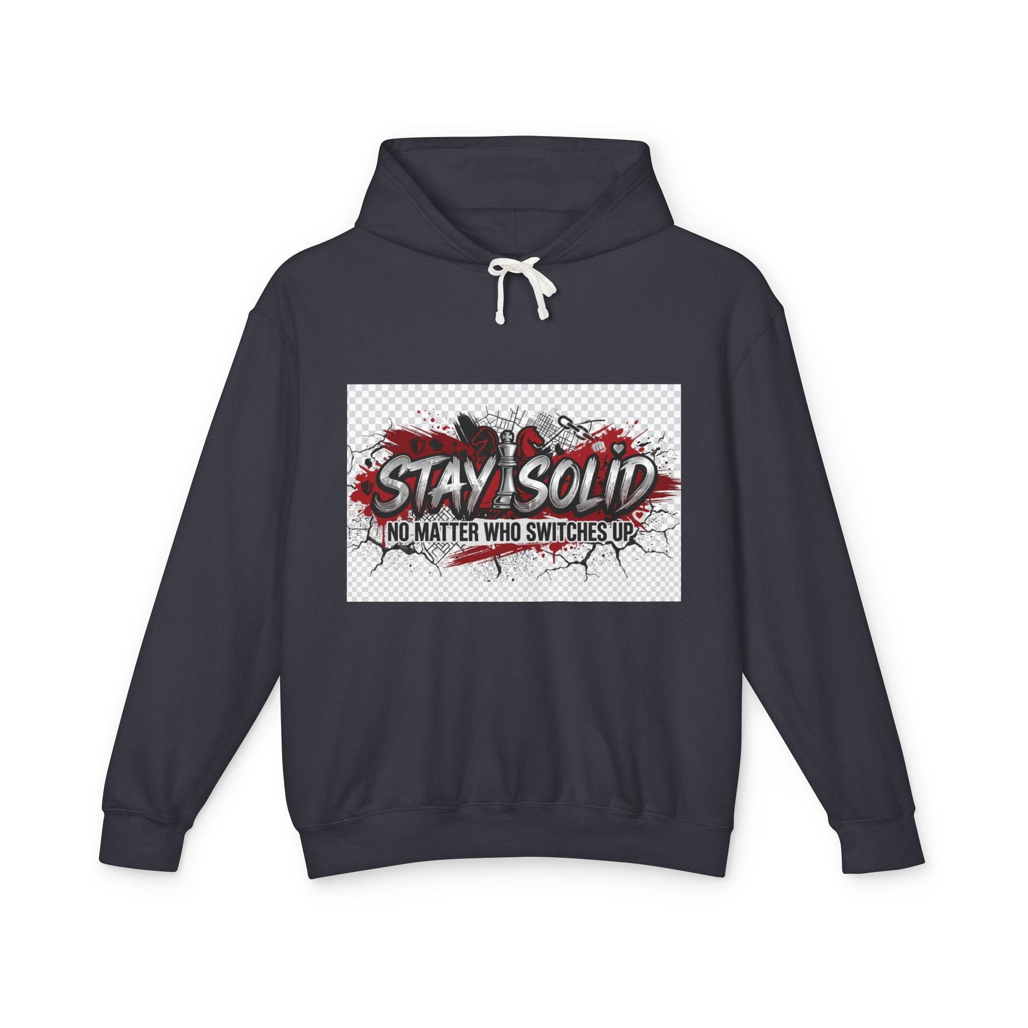 Stay Solid Hoodie — 'No Matter Who Switches Up' Graphic Pullover