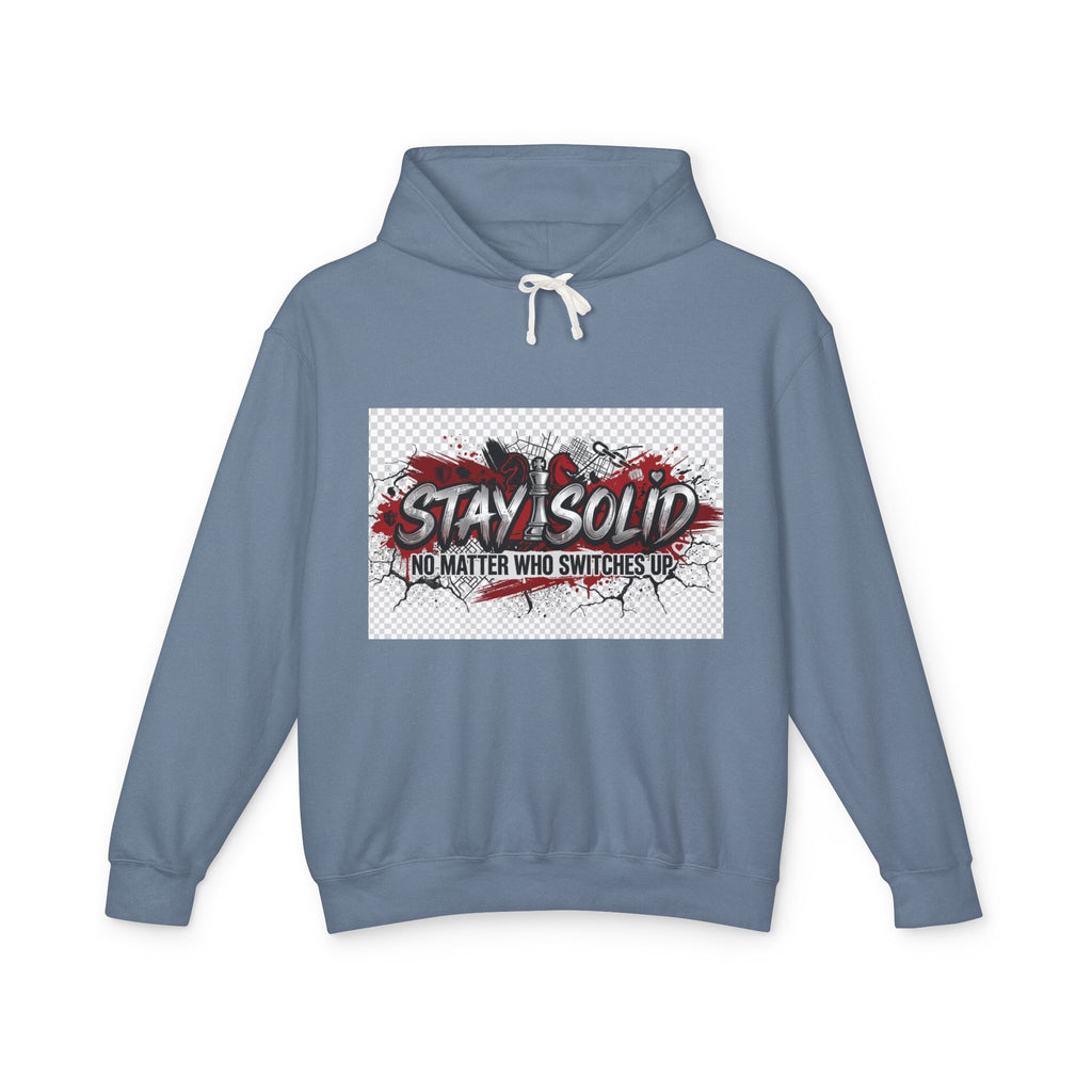 Stay Solid Hoodie — 'No Matter Who Switches Up' Graphic Pullover