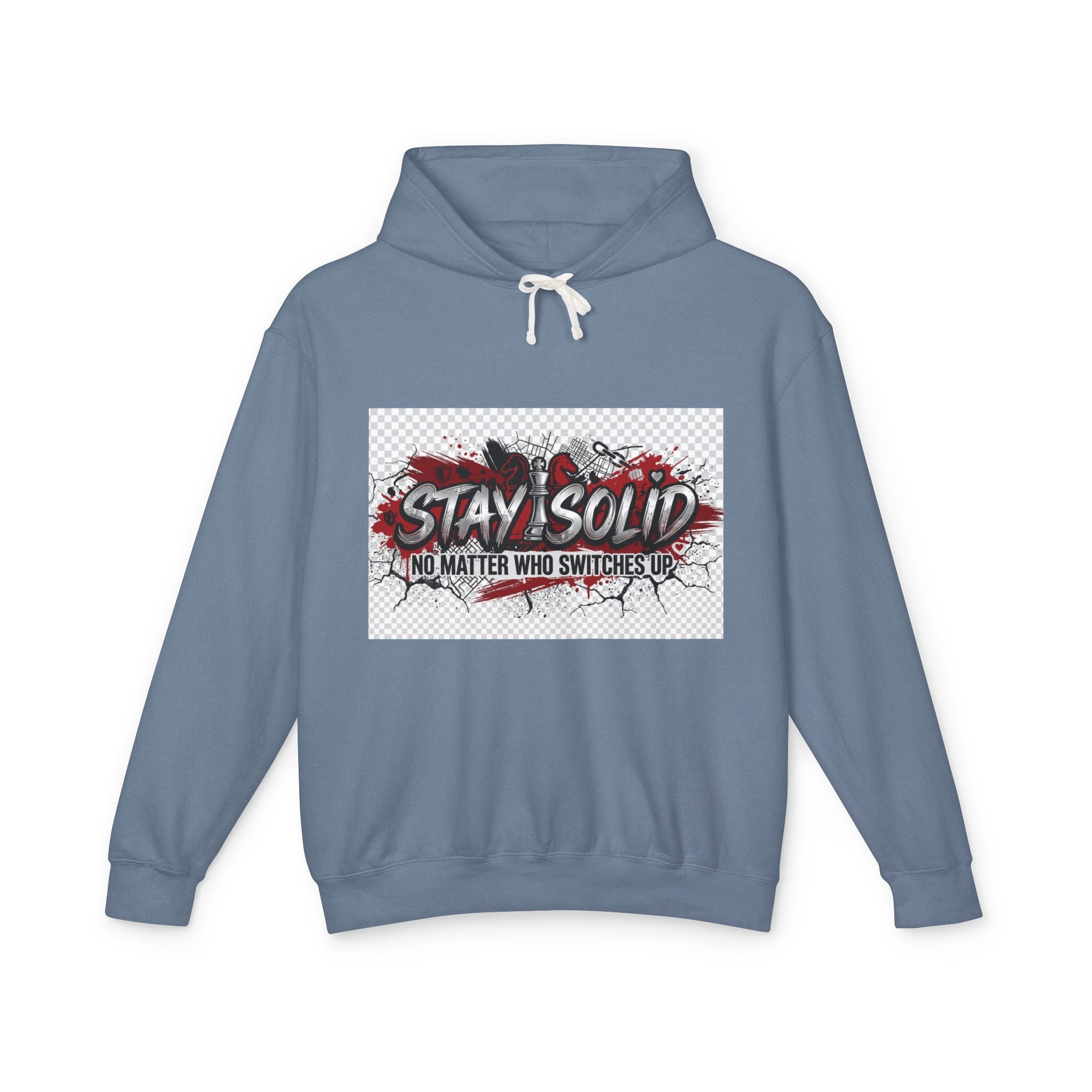 Stay Solid Hoodie — 'No Matter Who Switches Up' Graphic Pullover
