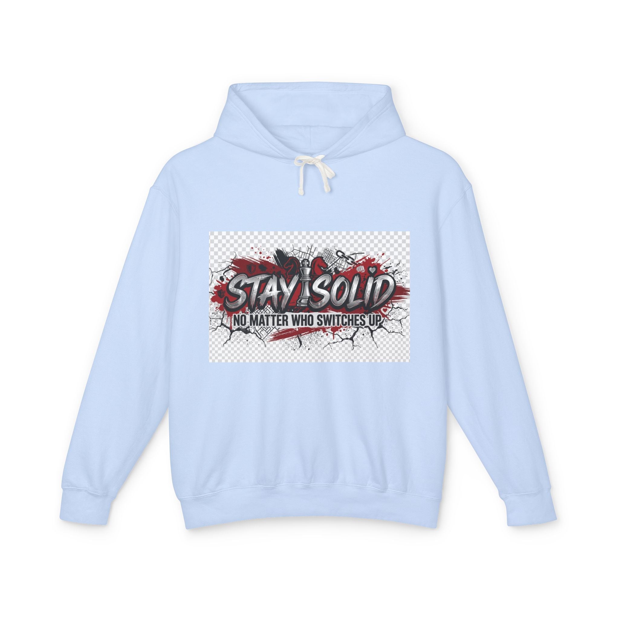 Stay Solid Hoodie — 'No Matter Who Switches Up' Graphic Pullover