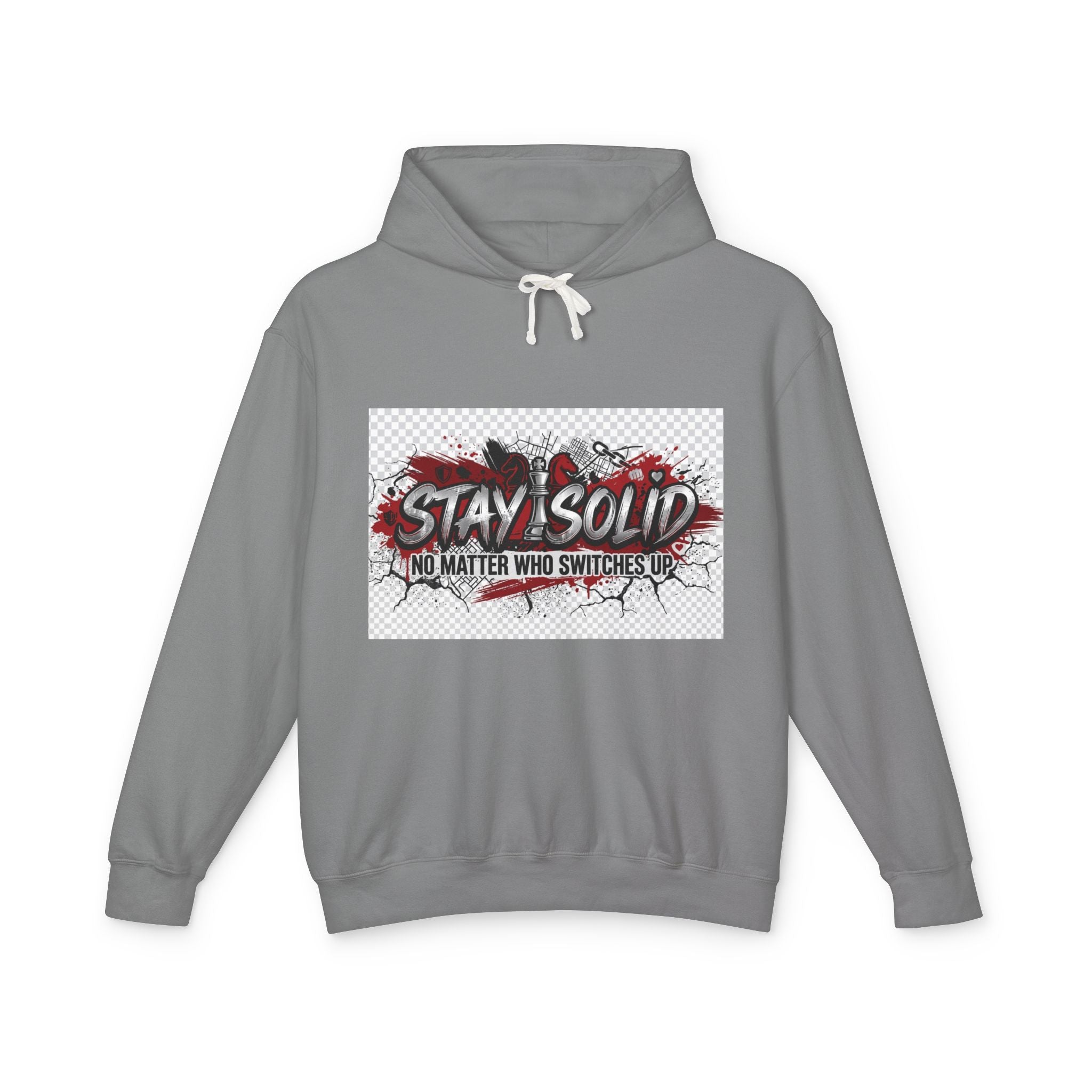 Stay Solid Hoodie — 'No Matter Who Switches Up' Graphic Pullover