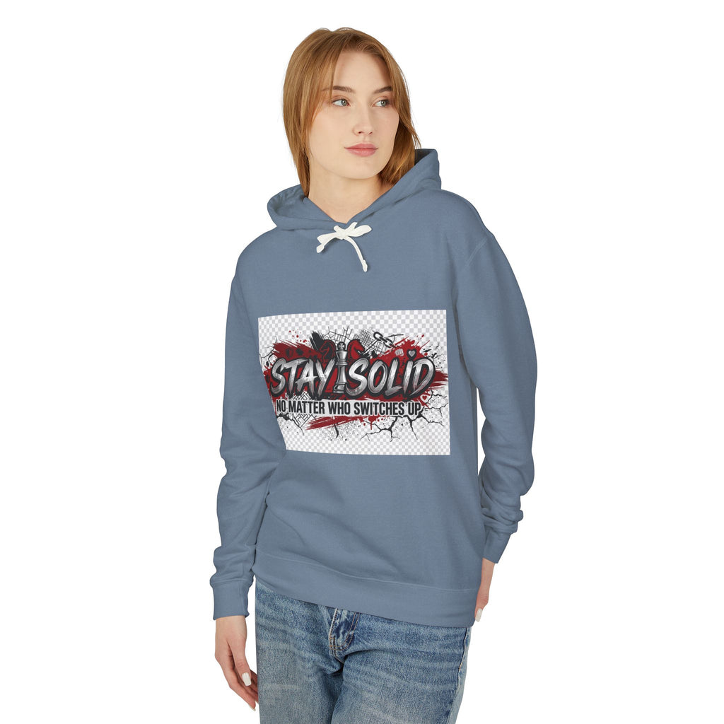 Stay Solid Hoodie — 'No Matter Who Switches Up' Graphic Pullover