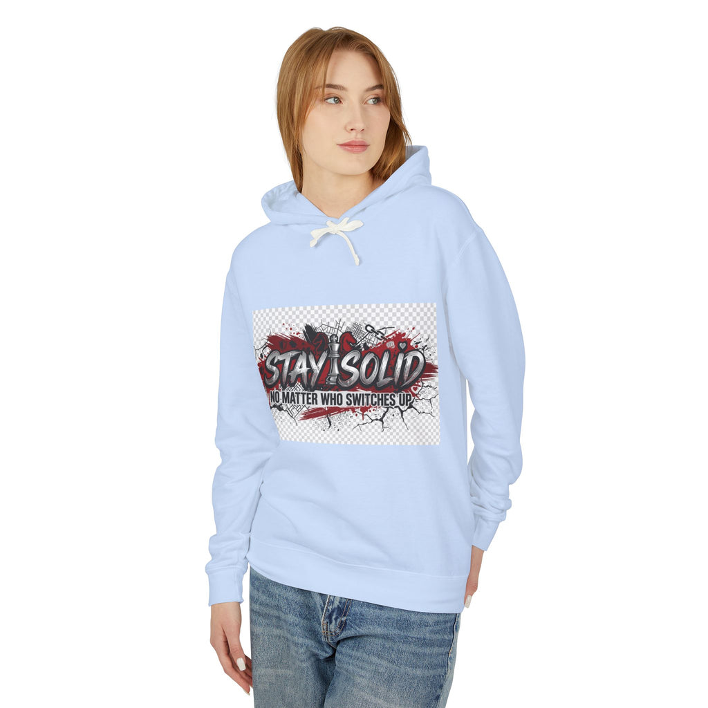Stay Solid Hoodie — 'No Matter Who Switches Up' Graphic Pullover